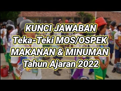 , title : 'KUNCI JAWABAN Teka-Teki MOS/OSPEK MKANAN & MINUMAN Snack Tahun Ajaran 2022'
