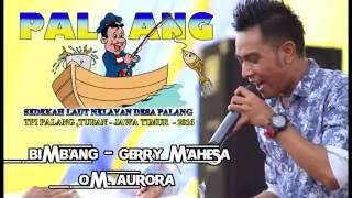 Download lagu OM AURORA PALANG 2016 - BIMBANG - GERRY MAHESA mp3