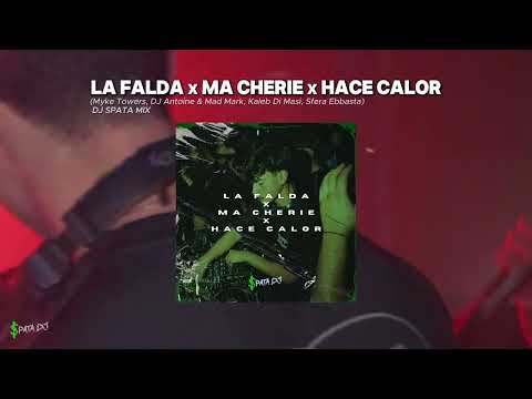 LA FALDA x Ma Chérie x Hace Calor (Dj Spata & Marko DV Mashup)