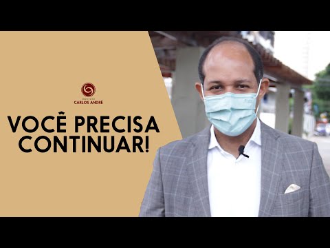 Você precisa continuar!