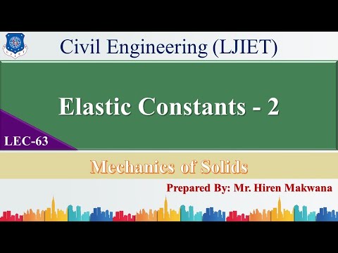 LECTURE - 63 | ELASTIC CONSTANTS | PART - II