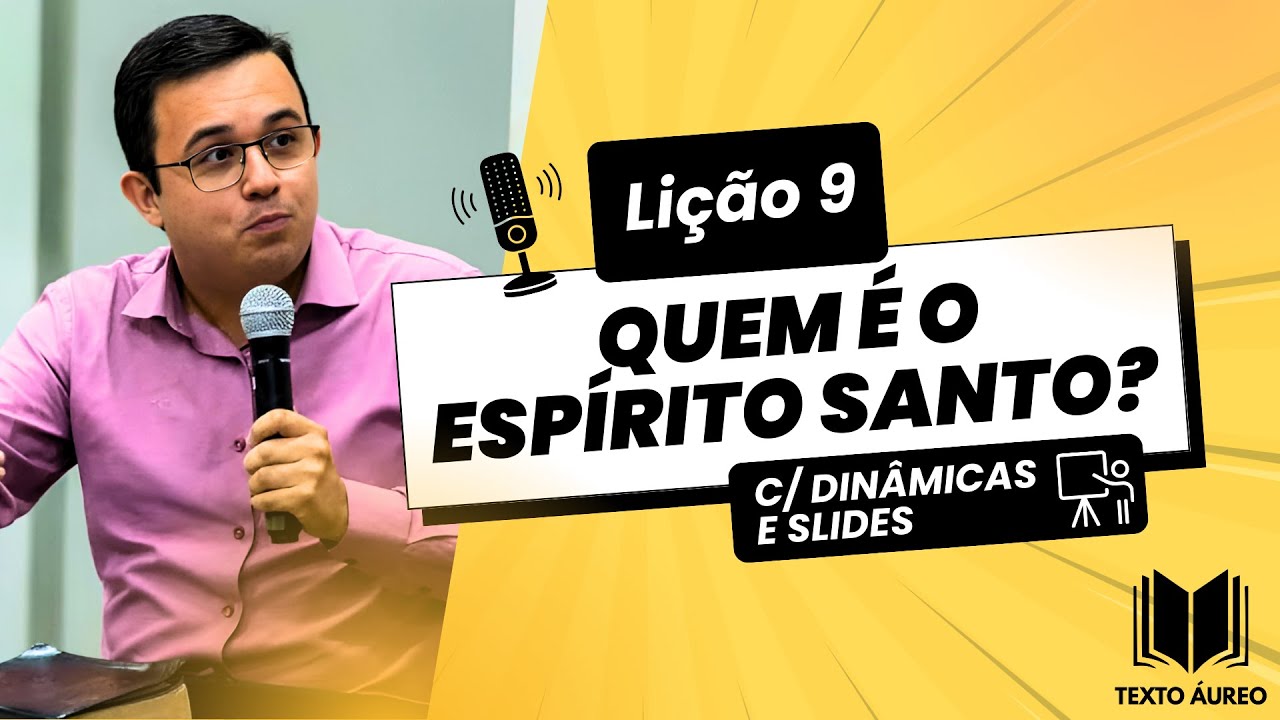 Lição 9 - Quem é o Espírito Santo? | Dinâmicas, Slides e Subsídios para EBD