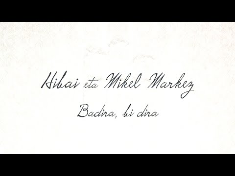 HIBAI feat. Mikel Markez - Badira, bi dira (Lyric video)