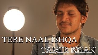 Tere Naal Ishqa | Shivaay | Kailash Kher | Cover by Tamir Khan