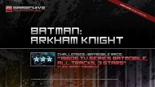 Batman: Arkham Knight (PS4) Gamechive (Race Challenges: 1960s TV Batmobile, 21 Tracks, 63 Stars)