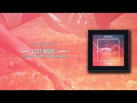 Echodust - Lost Inside (Giorgio Sainz Remix) LoveStyle Records