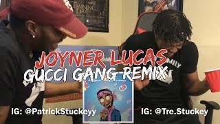 Joyner Lucas - Gucci Gang (Remix) - REACTION