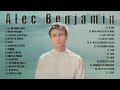 AlecBenjamin Greatest Hits Full Album Best Songs Of AlecBenjamin Pop Music Playlist 2021