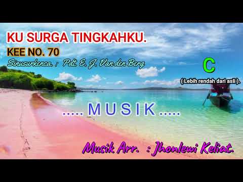 KEE 70 (Karaoke Version). C (lebih rendah). KU SURGA TINGKAHKU.