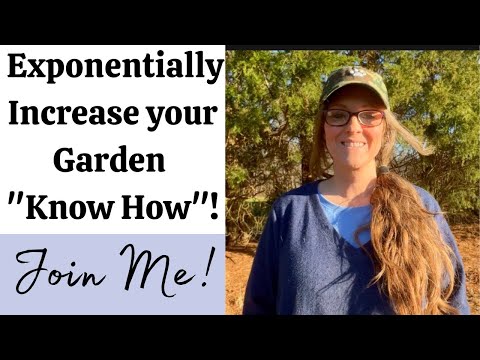 How to Exponentially Increase your Gardening Know How and Improve your Gardening Experience!