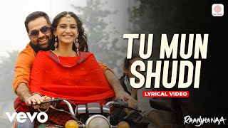 Tu Mun Shudi (Lyrical)