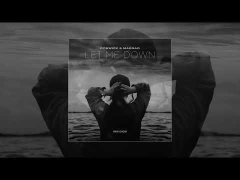 Coswick & Margad - Let Me Down 10 ЧАСОВ
