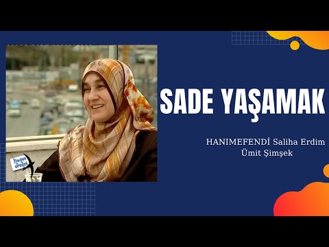 SADE YAŞAMAK | HANIMEFENDİ Saliha Erdim  - Ümit Şimşek
