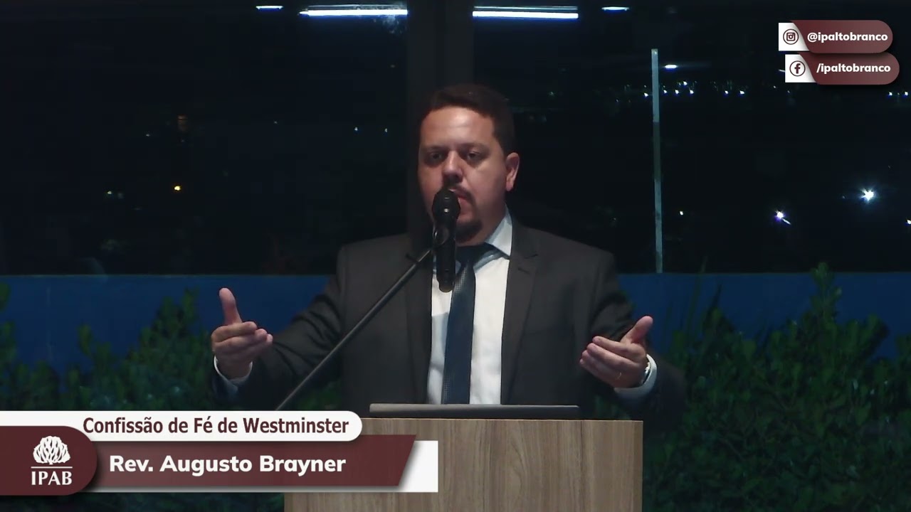 A justificação imputada - Da Vocação Eficaz (CFW - X, III e IV) | Rev. Augusto Brayner