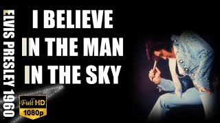 Unearthing Elvis 1960: The Secret Lyrics of &#39;I Believe In The Man In The Sky&#39;