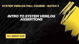 Introduction to SystemVerilog Assertions (SVA) | Learn Assertions from Scratch || All about VLSI ||