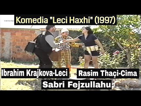 Leci Haxhi - Komedia komplet (1997) - Ibrahim Krajkova-Leci, Rasim Thaqi-Cima, Sabri Fejzullahu etj.