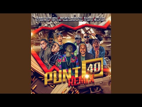 Punto 40 (feat. Bryant Grety, Bulin 47, El Cherry Scom, Ceky Viciny, Fr Lirical & Rambo Man)