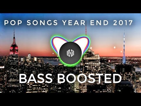 Pop Songs World 2017 | Year End Mashup| | BASS BOOSTED |