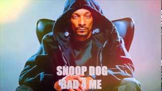 Snoop Dogg - Bad 4 Me (2014)