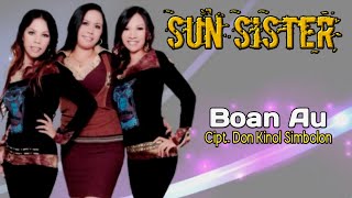 Download lagu SUN SISTER - Boan Au ( Tigor Panjaitan ) mp3 Download lagu SUN SISTER - Boan Au ( Tigor Panjaitan ) mp3