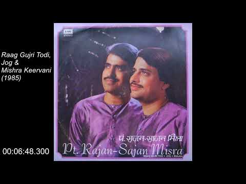 Pandit Rajan - Sajan Mishra - Raag Gujri Todi, Jog & Mishra Keeravani