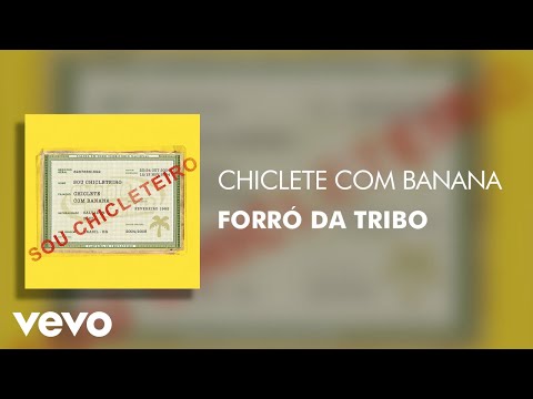 Forró da tribo - Chiclete Com Banana