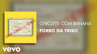 Download lagu Chiclete Com Banana - Forró Da Tribo (Áudio Oficial) mp3