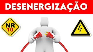 DESENERGIZAÇÃO SEGUNDO A NORMA NR-10