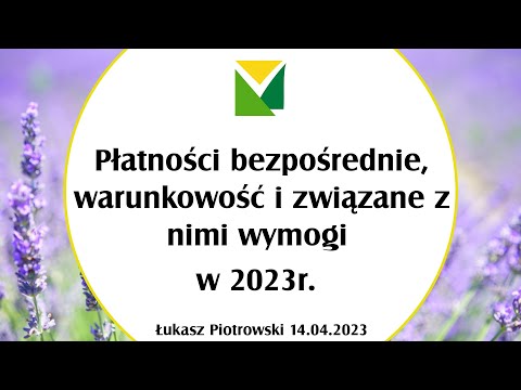 Płatności bezpośrednie, warunkowość i związane z nimi wymogi w 2023 r. (zapis z dnia 14.04.2023 r.)