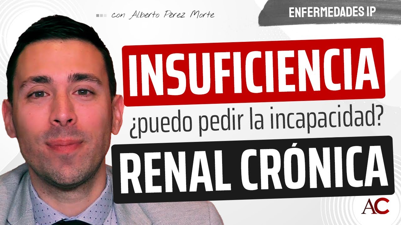 Watch Insuficiencia Renal Crónica: Criterios para Incapacidad Permanente Now Insuficiencia Renal Crónica: Criterios para Incapacidad Permanente
