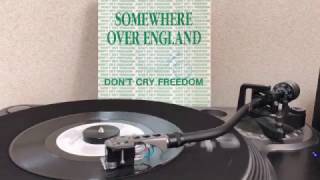Somewhere Over England - Don't Cry Freedom (7inch)