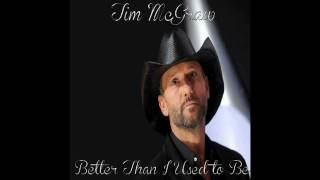 Tim McGraw - Better Than I Used to Be