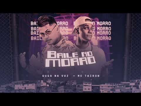 BAILE NO MORRO // Guga Na Voz e Mc Tairon ( Bregadeira) Paredão