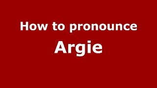 How to pronounce Argie