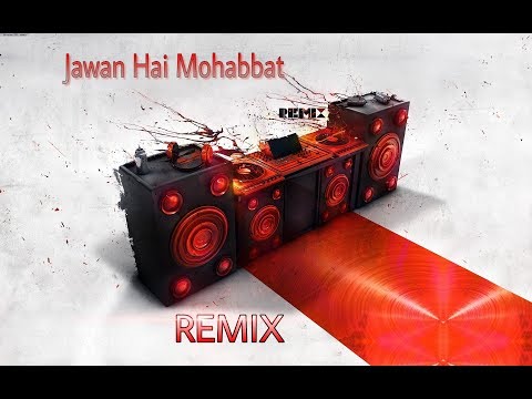 Jawan Hai Mohabbat Dj Song ADJ Exion Remix