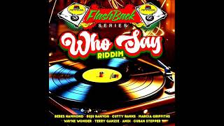 Who Say Riddim Mix (Flashback Series) Feat. Buju Banton, Beres Hammond, Wayne Wonder (December 2025)