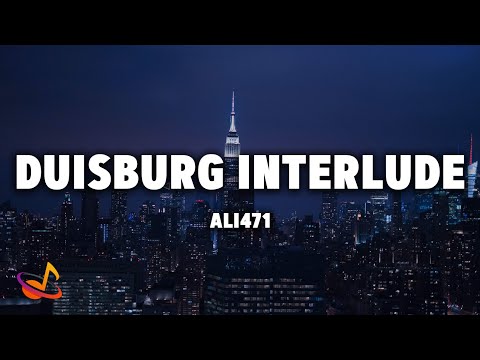 ALI471 - DUISBURG INTERLUDE [Lyrics]