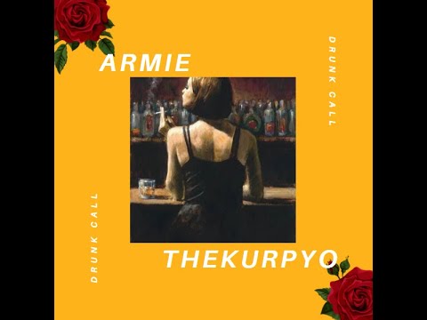 KURthePYO X ARMIE - "DRUNK CALL"  (ASCHII SOUNDTRACK)