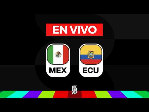 ✅ México vs Ecuador [En Vivo] Mundial 2026