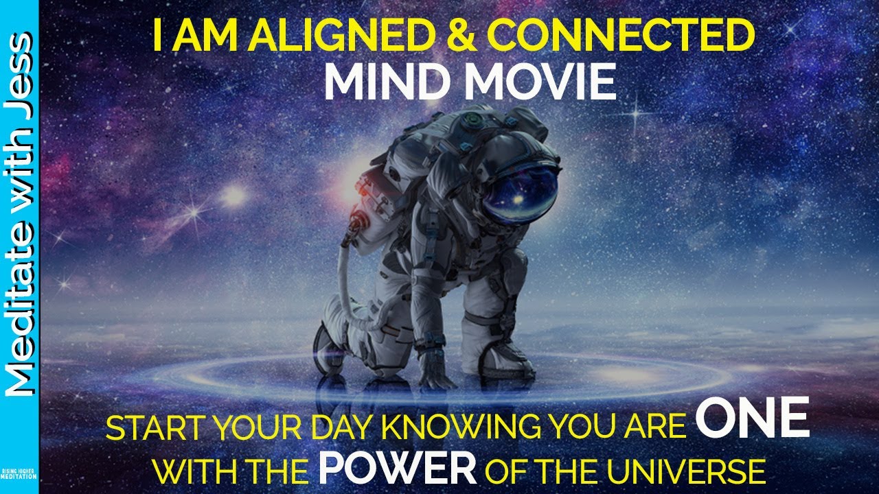Mind Movie | I AM Aligned, Connected, & One With Life & The Creator | Positive Morning Affirmations