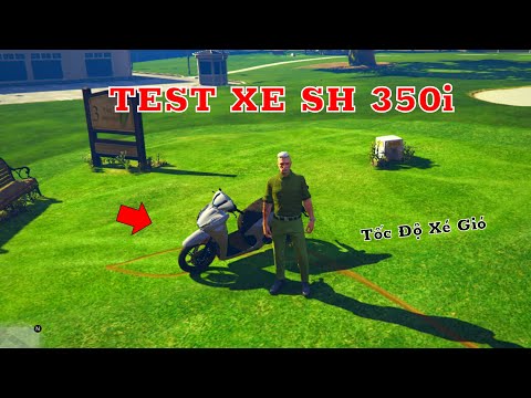 GTA 5 Roplay #01 TEST XE SH 350i Đạt Tốc Độ Xé Gió