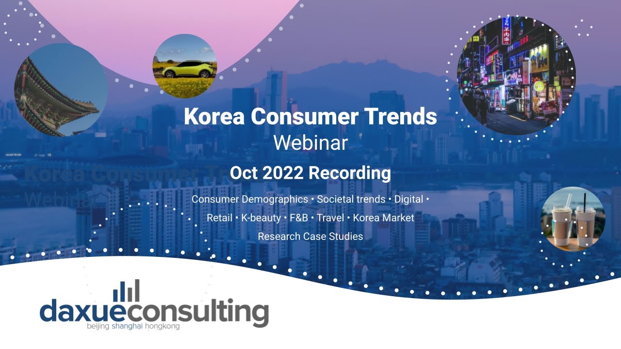 Daxue Consulting Korea Consumer Insights Webinar