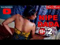 NIPE DADA (Part 2) latest 2023 SWAHILI MOVIE | BONGO MOVIE | Filamu za Adam Leo