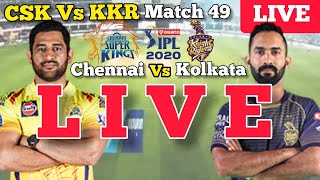 LIVE CSK vs KKR | LIVE Chennai vs Kolkata | Live Cricket Score & Commentary | CSK vs KKR IPL2020 M49