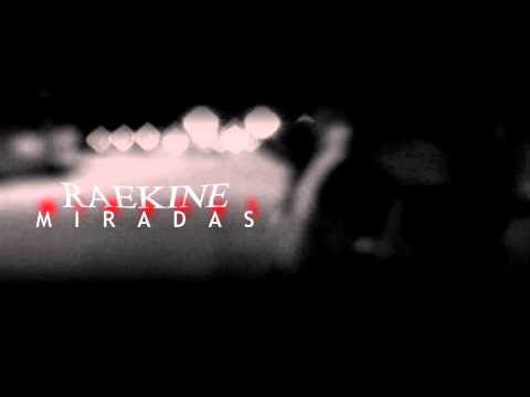 RAEKINE - Miradas