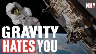 GRAVITY HATES YOU
