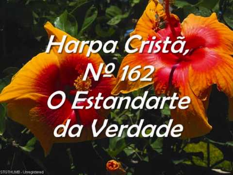 Harpa Cristã, Nº 162 O Estandarte da Verdade