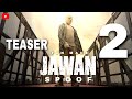 Jawan Trailer Teaser 2 Spoof Jawan Announcement Teaser
