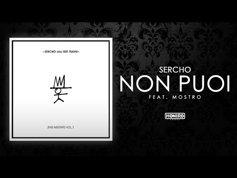 SERCHO  - NON PUOI pt. 2 (feat. MOSTRO) prod by DJ RAW